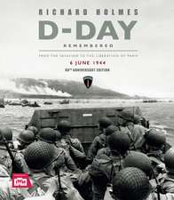 D-Day Remembered: From the Invasion to the Liberation of Paris – 80th Anniversary Edition