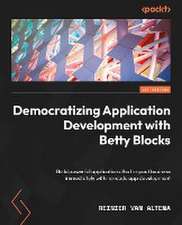 Democratizing Application Development with Betty Blocks