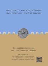 Frontiers of the Roman Empire: The Eastern Frontiers