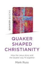 Quaker Quicks – Quaker Shaped Christianity – How the Jesus story and the Quaker way fit together