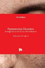 Pigmentation Disorders - Etiology and Recent Advances in Treatments