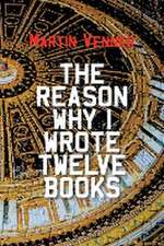 The Reason Why I Wrote Twelve Books