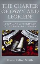 The Charter of Oswy and Leoflede - A Fenland Mystery Set in the Twelfth Century