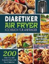 Mevis, N: Diabetiker Air Fryer Kochbuch Für Anfänger