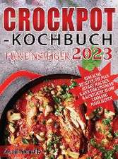 Stantly, A: Crockpot-Kochbuch für Einsteiger 2023