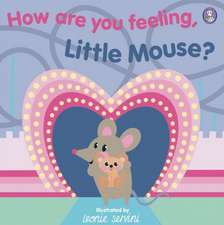 How Are You Feeling, Little Mouse?