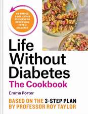 The Life Without Diabetes Cookbook