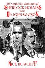 The Medical Casebook of Sherlock Holmes and Doctor Watson