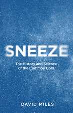 Sneeze: The History and Science of the Common Cold