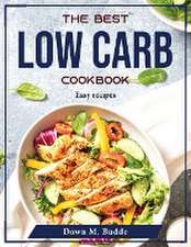 The Best Low Carb Cookbook: Easy recipes