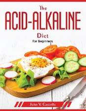 The acid-alkaline diet: For Beginners