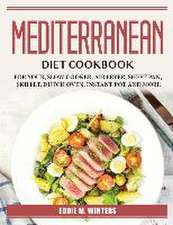 Mediterranean Diet Cookbook: For Your