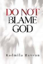 Do Not Blame God