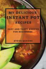 MY DELICIOUS INSTANT POT RECIPES