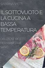 IL SOTTOVUOTO E LA CUCINA A BASSA TEMPERATURA