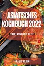 Klum, P: ASIATISCHES KOCHBUCH 2022