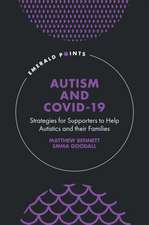 Autism and COVID–19 – Strategies for Supporters to Help Autistics and Their Families