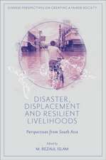 Disaster, Displacement and Resilient Livelihoods – Perspectives from South Asia