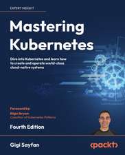 Mastering Kubernetes - Fourth Edition