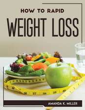 HOW TO RAPID WEIGHT LOSS