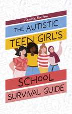 The Autistic Teen Girl's School Survival Guide