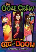 Ooze Crew and the Gig of Doom