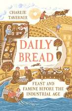 Daily Bread: Feast and Famine Before the Industrial Age