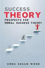 Prospects for Moral Success Theory