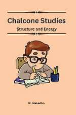 Chalcone Studies Structure and Energy