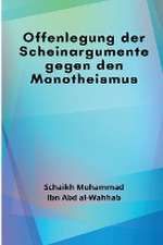 Ibn Abd al-Wahhab, S: Offenlegung der Scheinargumente gegen