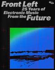Front Left: 25 Years of Electronic Music from the Future