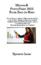 Lane, S: Microsoft PowerPoint 2023 From Zero to Hero