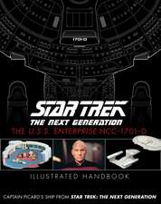 Star Trek the Next Generation: The U.S.S. Enterprise Ncc-1701-D Illustrated Handbook