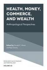 Health, Money, Commerce, and Wealth – Anthropological Perspectives