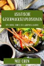 Chen, M: Asiatische Geschmacksexplosionen