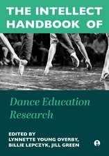 The Intellect Handbook of Dance Education Research