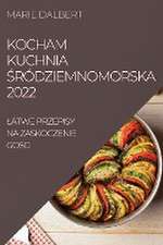 KOCHAM KUCHNIA ¿RÓDZIEMNOMORSKA 2022