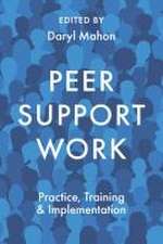 Peer Support Work – Practice, Training & Implementation