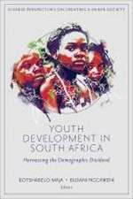 Youth Development in South Africa – Harnessing the Demographic Dividend