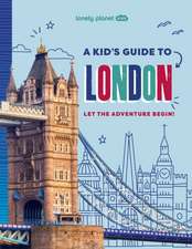 Lonely Planet Kids A Kid's Guide to London