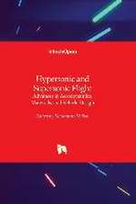 Hypersonic and Supersonic Flight - Advances in Aerodynamics, Materials, and Vehicle Design