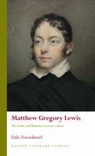 Matthew Gregory Lewis: The Gothic and Romantic Literary Culture