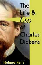 The Life and Lies of Charles Dickens