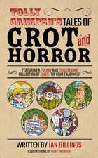 Tolly Grimpen's Tales of Grot and Horror