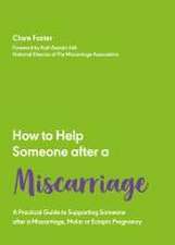 How to Help Someone After a Miscarriage