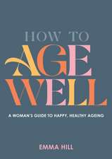 How to Age Well