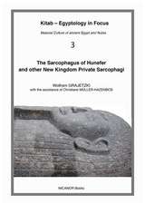 The Sarcophagus of Hunefer and Other New Kingdom Private Sarcophagi