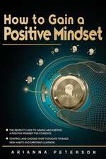 HOW TO GAIN A POSITIVE MINDSET