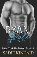 Ryan Rule: A Reverse Harem/ Dark Mafia Romance. New York Ruthless Book 1