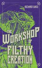 The Workshop of Filthy Creation